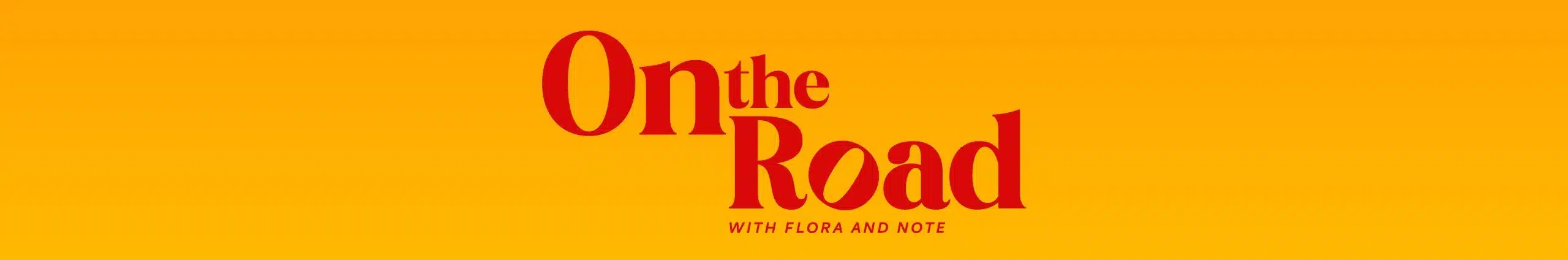 Text on a vibrant yellow background: "On the Road with Flora and Note" written in bold red letters, capturing the spirit of adventure.